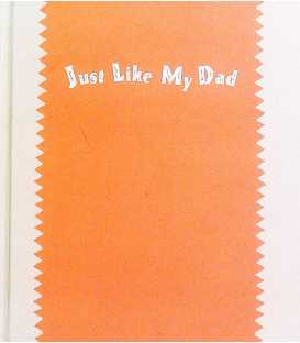 Just Like My Dad