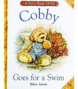 Cobby Goes for a Swim (Alice's Bear Shop)