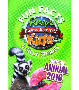 Ripley's Fun Facts and Silly Stories Kids' Annual 2016
