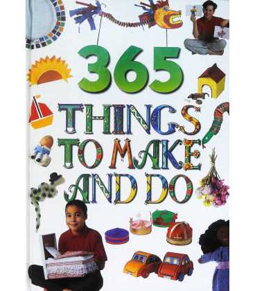 365 Things to Make and Do