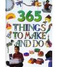 365 Things to Make and Do