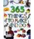 365 Things to Make and Do