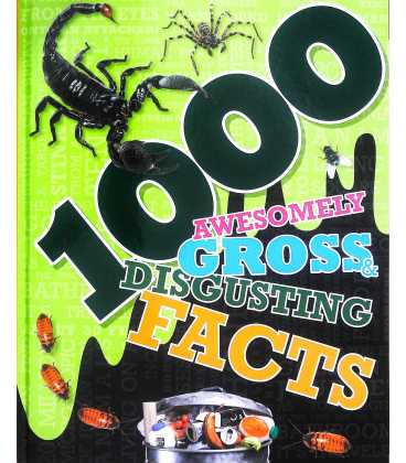 1000 Awesomely Gross & Disgusting Facts