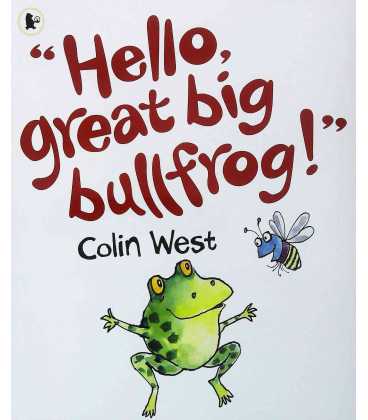 Hello Great Big Bullfrog