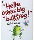 Hello Great Big Bullfrog