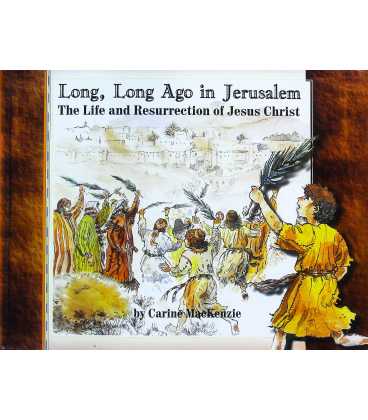 Long, Long Ago in Jerusalem (The Life and Resurrection of Jesus Christ)