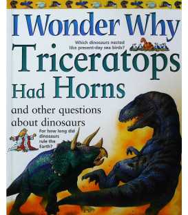 I Wonder Why Triceratops Had Horns and Other Questions About Dinosaurs (I Wonder Why)