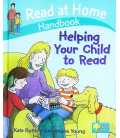 Helping Your Child to Read (Read at Home Handbooks)