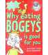 Why Eating Bogeys Is Good for You