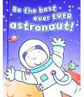 Be the Best Ever Ever Astronaut!