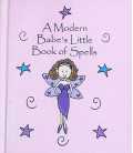 A Modern Babe's Little Book of Spells