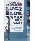 Lucy Blue, Where Are You?