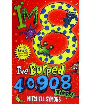 I'm 8 and I've Burped 40,908 Times!