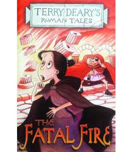 The Fatal Fire (Terry Deary's Roman Tales)