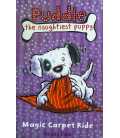 Magic Carpet Ride (Puddle the Naughtiest Puppy)