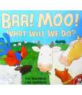 Baa, Moo, What Will We Do?