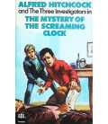 The Mystery of the Screaming Clock (Alfred Hitchcock and The Three Investigators Series)