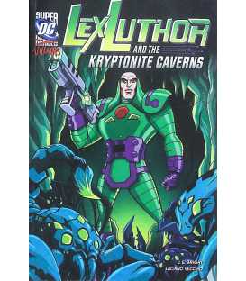 Lex Luthor and the Kryptonite Caverns