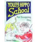 Pet Swapping Day (Young Hippo School)