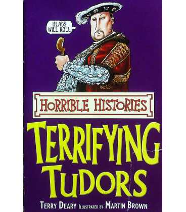 Terrifying Tudors (Horrible Histories)