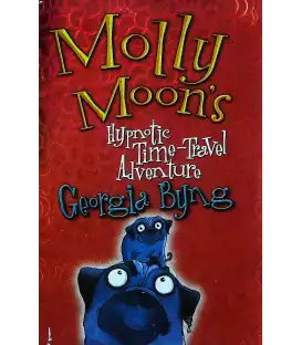 Molly Moon's Hypnotic Time-Travel Adventure
