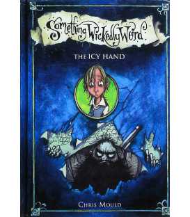 The Icy Hand (Something Wickedly Weird)