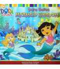 Dora Saves Mermaid Kingdom (Dora the Explorer)