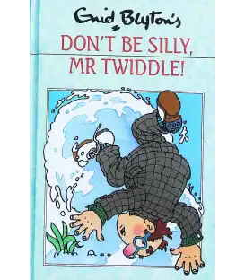 Dont be Silly Mr Twiddle
