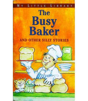 The Busy Baker And Other Silly Stories