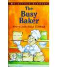 The Busy Baker And Other Silly Stories