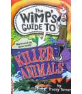 The Wimp's Guide to Killer Animals