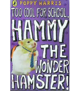Too Cool for School, Hammy the Wonder Hamster!