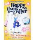 The Fairy Godmother Takes a Break (Happy Ever After)