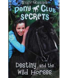 Destiny and the Wild Horses (Pony Club Secrets)