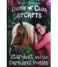 Stardust and the Daredevil Ponies (Pony Club Secrets)