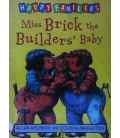 Miss Brick The Builder's Baby