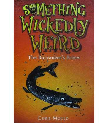 The Buccaneer's Bones (Something Wickedly Weird)