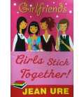 Girls Stick Together! (Girlfriends)