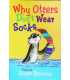 Why Otters Don't Wear Socks