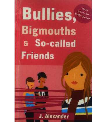 Bullies, Bigmouths and So-Called Friends