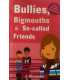 Bullies, Bigmouths and So-Called Friends