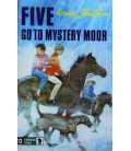 Five Go to Mystery Moor (Famous Fives #13)