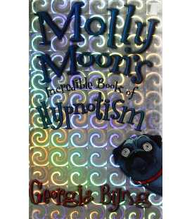 Molly Moon's Incredible Book of Hypnotism