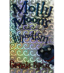 Molly Moon's Incredible Book of Hypnotism
