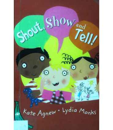 Shout, Show and Tell!