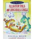 I Am Reading: Alligator Tails and Crocodile Cakes