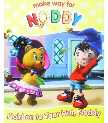 Hold on to Your Hat, Noddy!