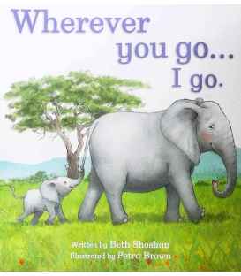 Wherever You Go... I Go