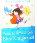 Come to School Too, Blue Kangaroo!