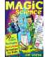 Magic Science: 50 Jaw-Dropping, Mind-Boggling, Head-Scratching Activities For Kids